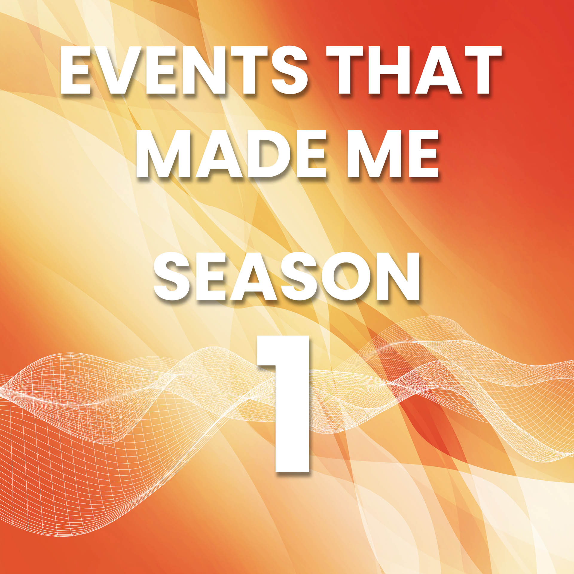 Events that Made Me Season 1